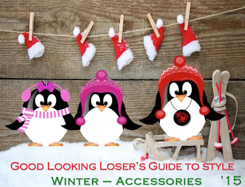 Good Looking Loser's Winter 2015 Guide to Style (Accessories & More)