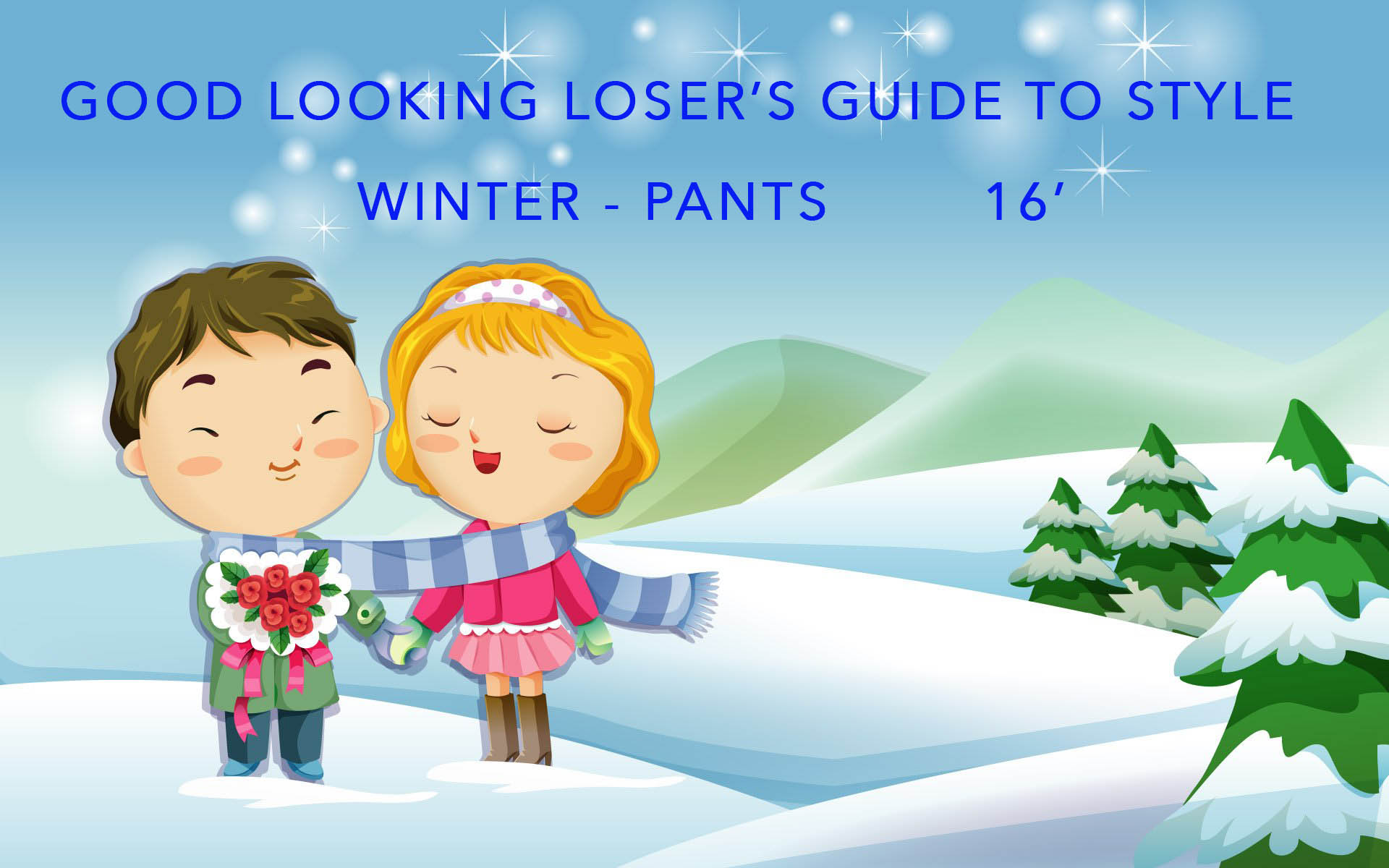 Good Looking Loser's Winter 2016 Guide to Style (Pants)