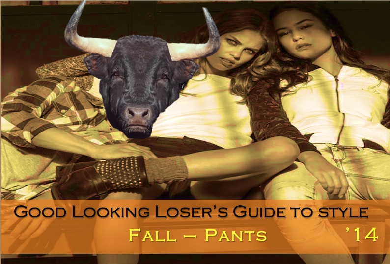 Good Looking Loser's Fall 2014 Guide to Style (Pants)
