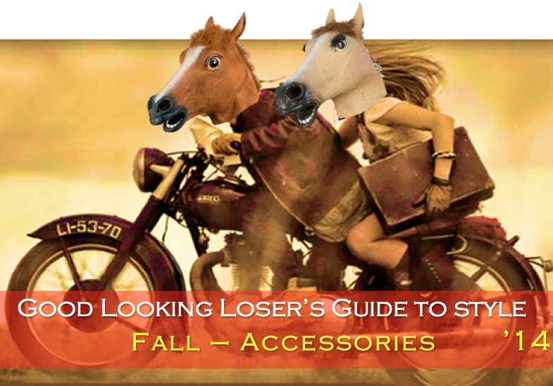 Good Looking Loser's Fall 2014 Guide to Style (Accessories)