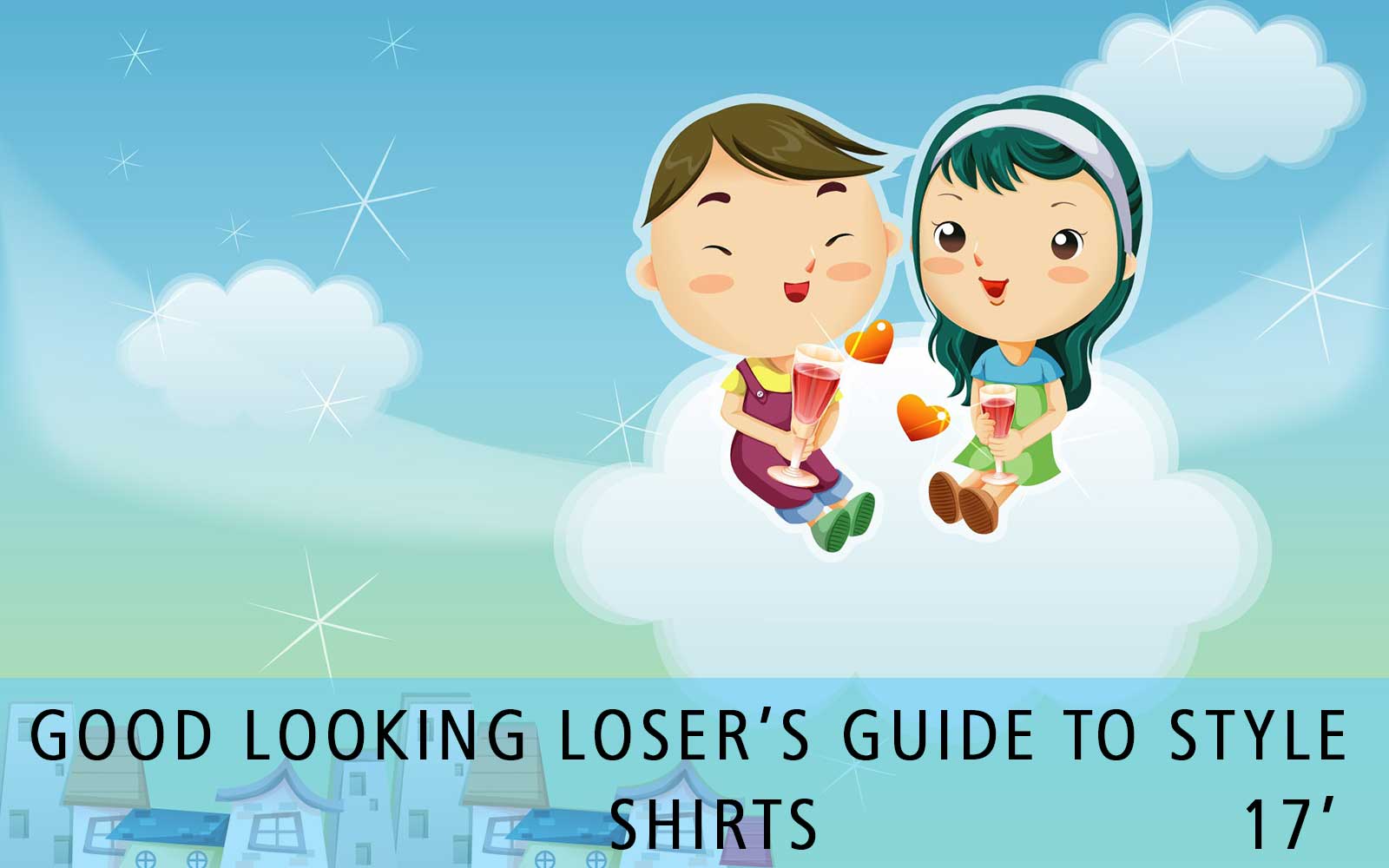 Good Looking Loser's Summer 2017 Guide to Style (Shirts)